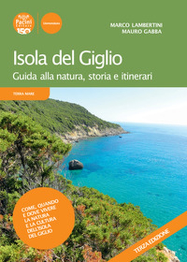 Isola del Giglio. Guida alla natura, storia e itinerari - Librerie.coop Isola del Giglio. Guida alla natura, storia e itinerari - Librerie.coop