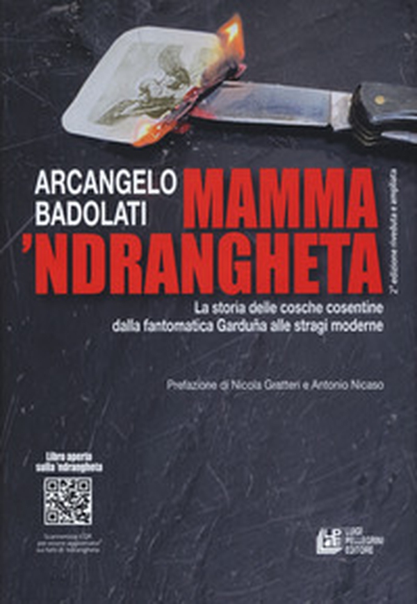 Mamma 'ndrangheta. La storia delle cosche cosentine dalla fantomatica Garduña alle stragi moderne - Librerie.coop Mamma 'ndrangheta. La storia delle cosche cosentine dalla fantomatica Garduña alle stragi moderne - Librerie.coop