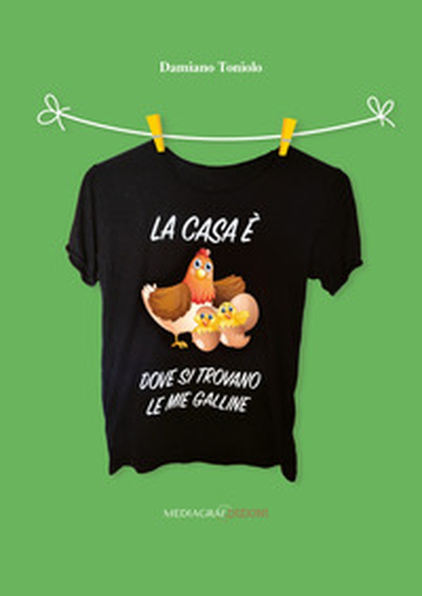 La casa è dove si trovano le mie galline - Librerie.coop La casa è dove si trovano le mie galline - Librerie.coop