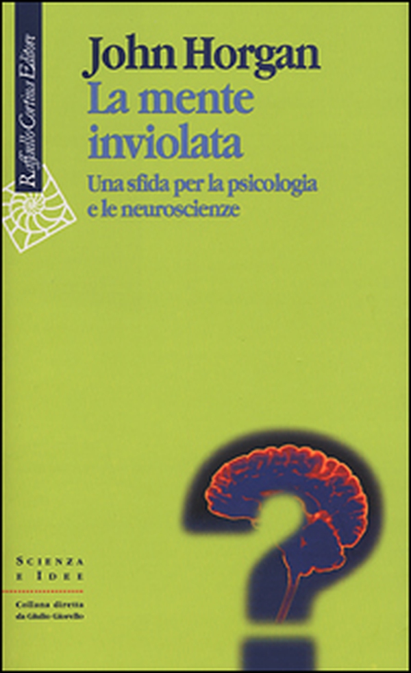 La mente inviolata. Una sfida per la psicologia e le neuroscienze - Librerie.coop La mente inviolata. Una sfida per la psicologia e le neuroscienze - Librerie.coop