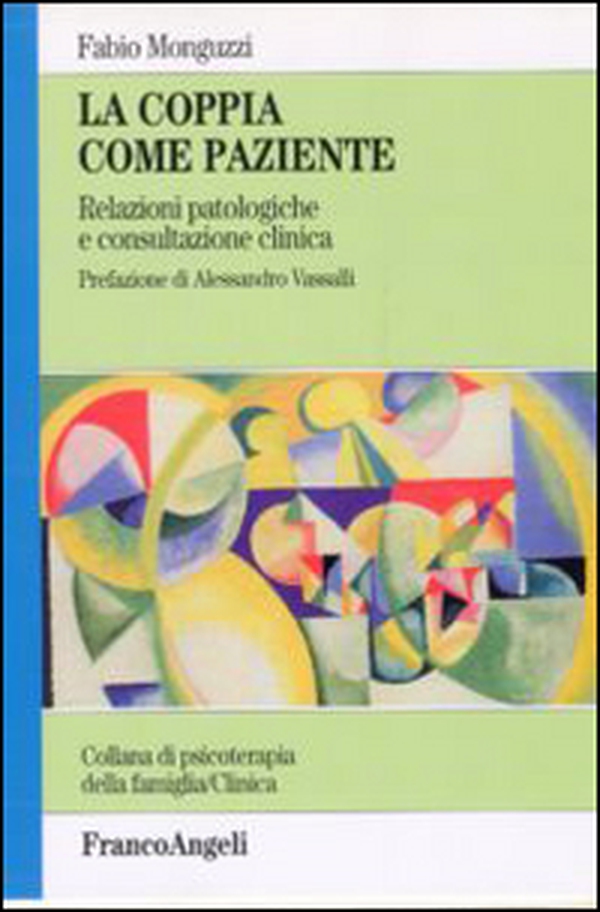 La coppia come paziente. Relazioni patologiche e consultazione clinica - Librerie.coop La coppia come paziente. Relazioni patologiche e consultazione clinica - Librerie.coop