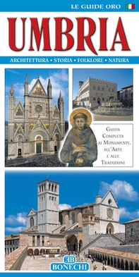 Umbria. Guida completa ai monumenti, all'arte e alle tradizioni - Librerie.coop