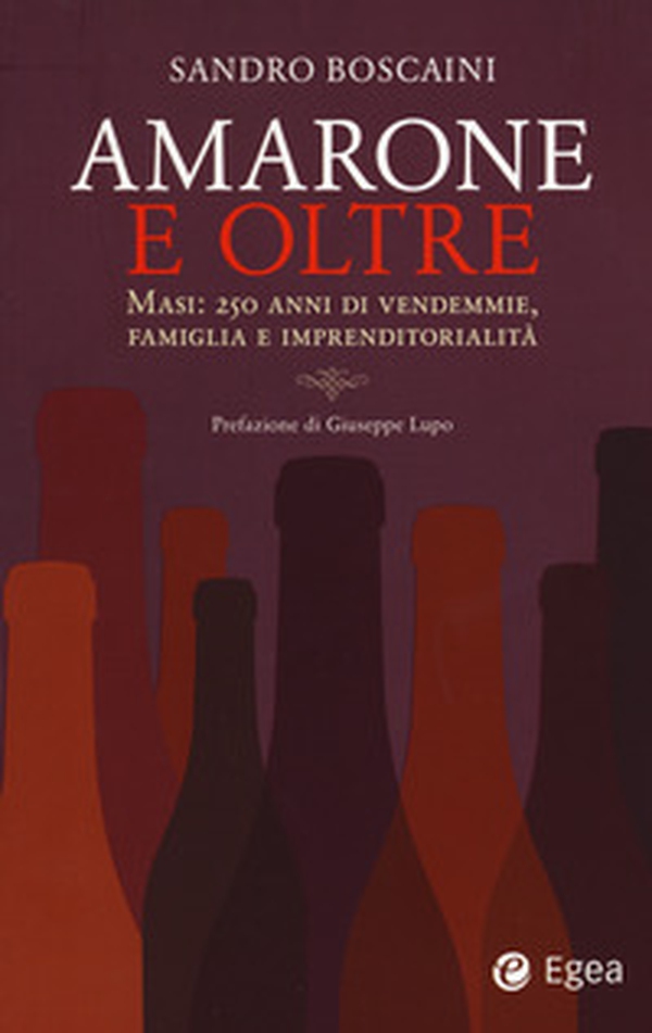 Amarone e oltre. Masi: 250 anni di vendemmie, famiglia e imprenditorialità - Librerie.coop Amarone e oltre. Masi: 250 anni di vendemmie, famiglia e imprenditorialità - Librerie.coop