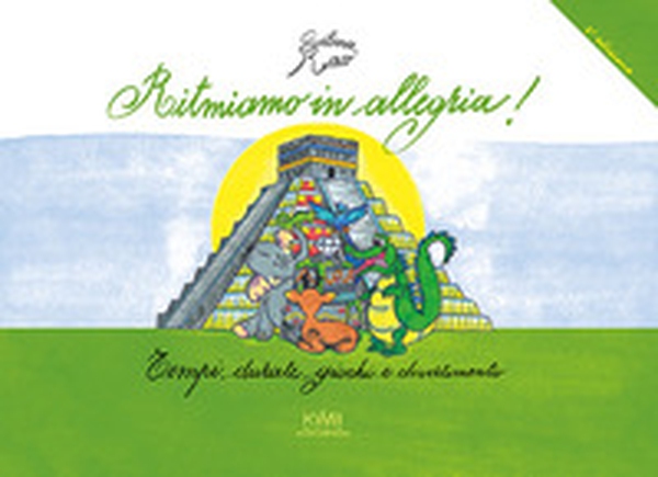 Ritmiamo in allegria! Tempi, durate, giochi e divertimento - Librerie.coop Ritmiamo in allegria! Tempi, durate, giochi e divertimento - Librerie.coop