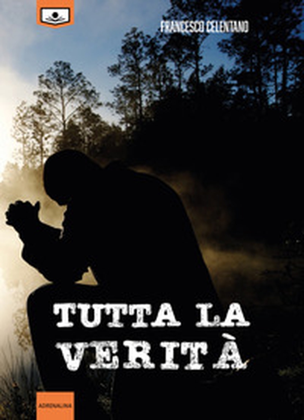 Tutta la verità. La squadra di Elia - Vol. 1 - Librerie.coop Tutta la verità. La squadra di Elia - Vol. 1 - Librerie.coop