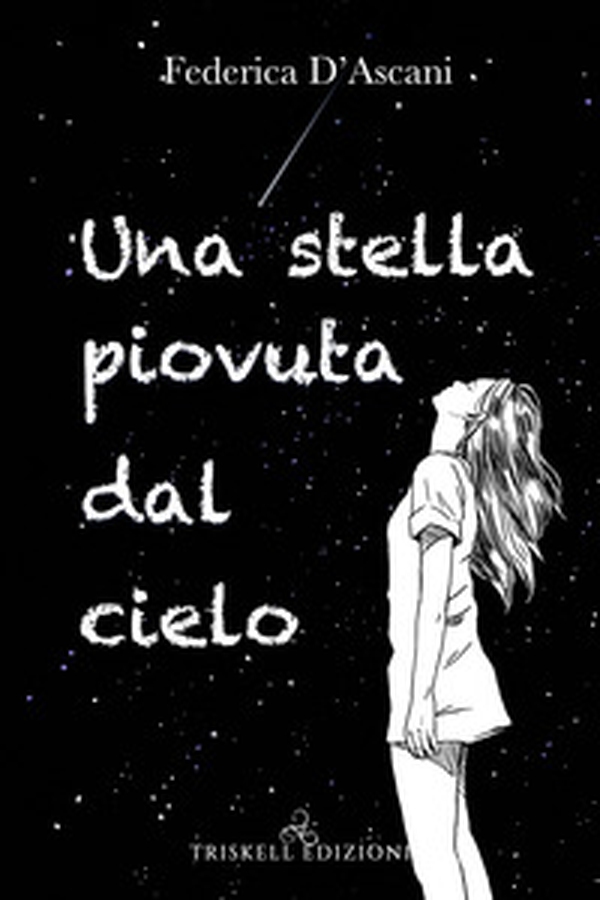 Una stella piovuta dal cielo - Librerie.coop Una stella piovuta dal cielo - Librerie.coop