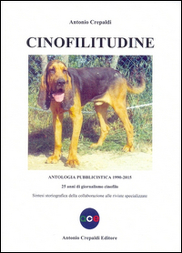 Cinofilitudine. Antologia pubblicistica (1990-2015). 25 anni di giornalismo cinofilo - Librerie.coop Cinofilitudine. Antologia pubblicistica (1990-2015). 25 anni di giornalismo cinofilo - Librerie.coop