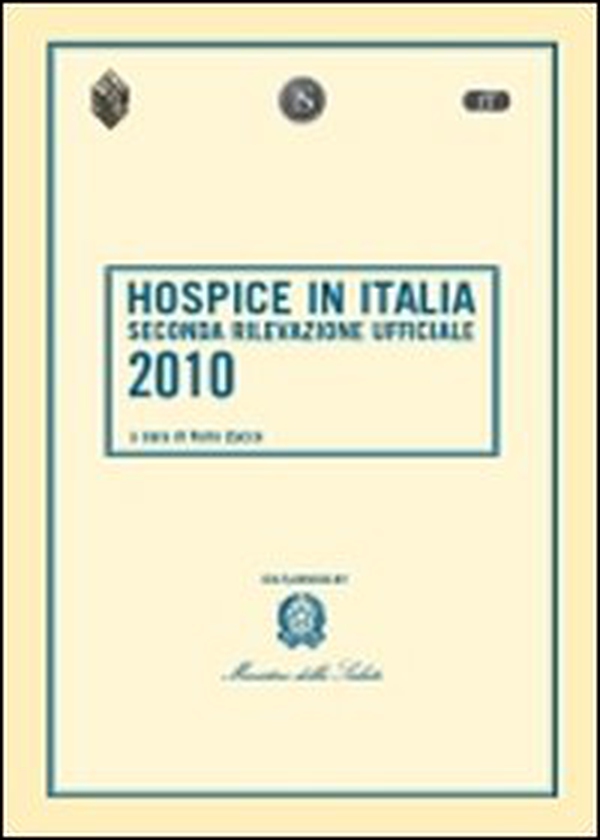 Hospice in Italia. Seconda rilevazione ufficiale 2010 - Librerie.coop Hospice in Italia. Seconda rilevazione ufficiale 2010 - Librerie.coop