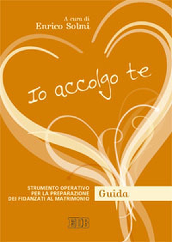 Io accolgo te. Strumento operativo per la preparazione dei fidanzati al matrimonio. Guida - Librerie.coop Io accolgo te. Strumento operativo per la preparazione dei fidanzati al matrimonio. Guida - Librerie.coop