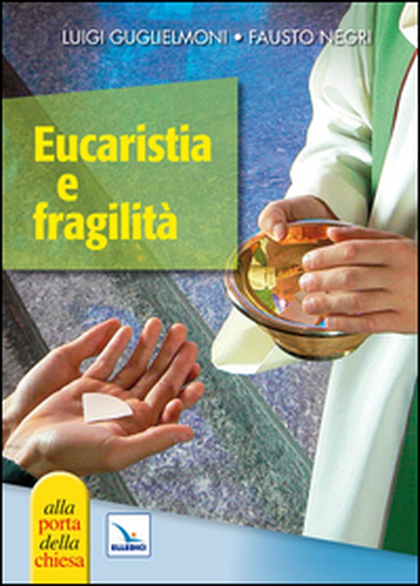 Eucaristia e fragilità - Librerie.coop Eucaristia e fragilità - Librerie.coop
