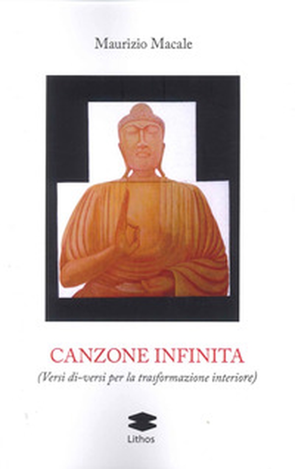 Canzone infinita (Versi di-versi per la trasformazione interiore) - Librerie.coop Canzone infinita (Versi di-versi per la trasformazione interiore) - Librerie.coop