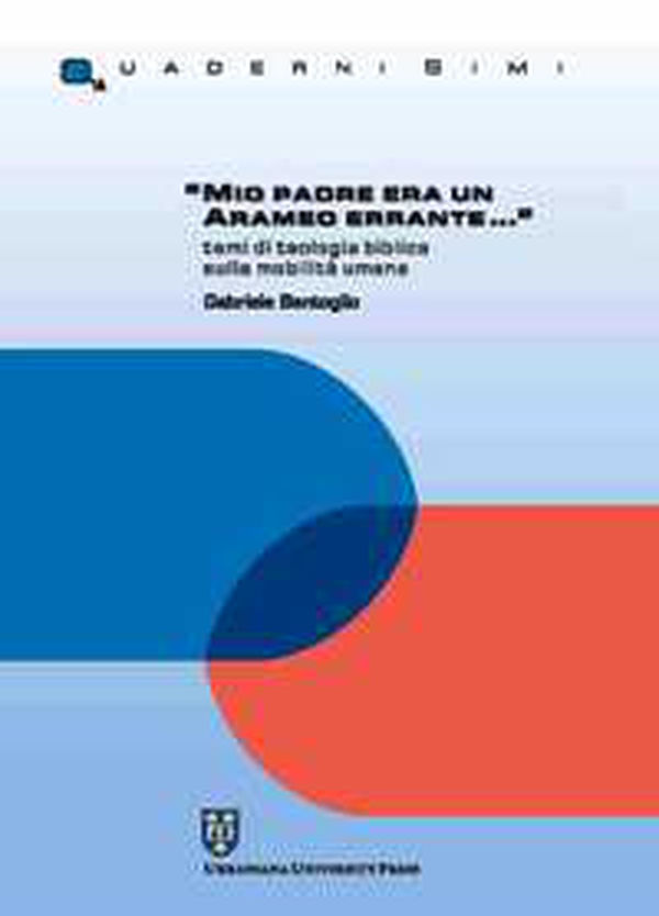 «Mio padre era un arameo errante...» Temi di teologia biblica sulla mobilità umana - Librerie.coop «Mio padre era un arameo errante...» Temi di teologia biblica sulla mobilità umana - Librerie.coop