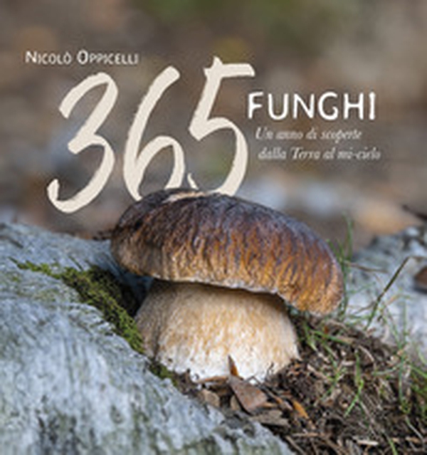 365 funghi. Un anno di scoperte dalla terra al mi-cielo - Librerie.coop 365 funghi. Un anno di scoperte dalla terra al mi-cielo - Librerie.coop