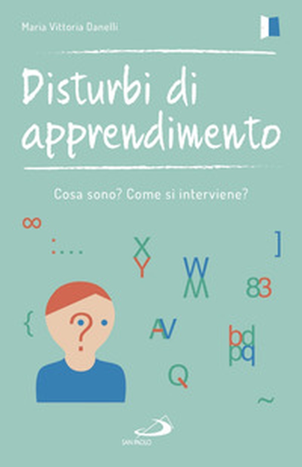 Disturbi di apprendimento. Cosa sono? Come si interviene? - Librerie.coop Disturbi di apprendimento. Cosa sono? Come si interviene? - Librerie.coop