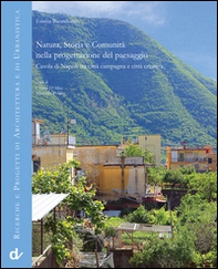 Natura, storia e comunità nella progettazione del paesaggio. Casola di Napoli tra città campagna e città creativa - Librerie.coop