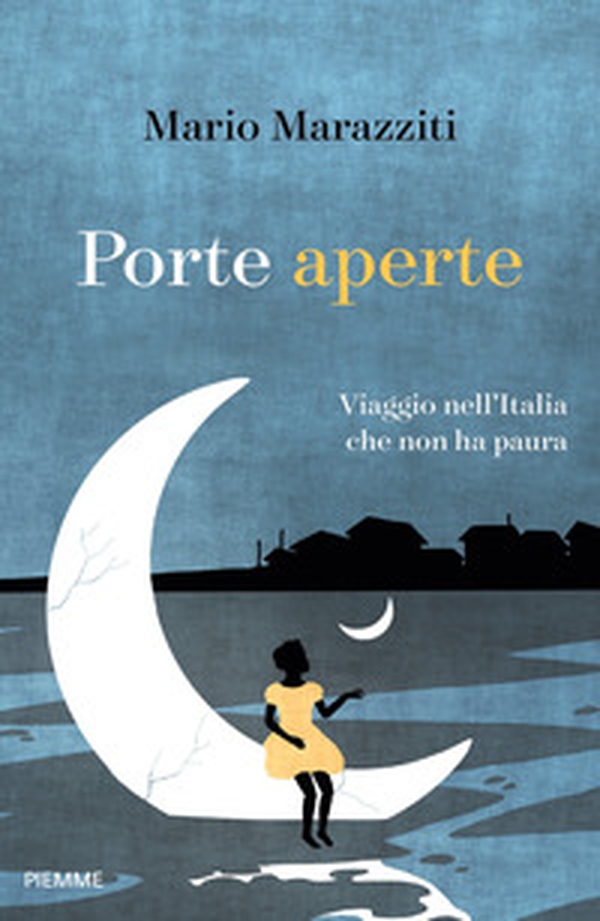 Porte aperte. Viaggio nell'Italia che non ha paura - Librerie.coop Porte aperte. Viaggio nell'Italia che non ha paura - Librerie.coop