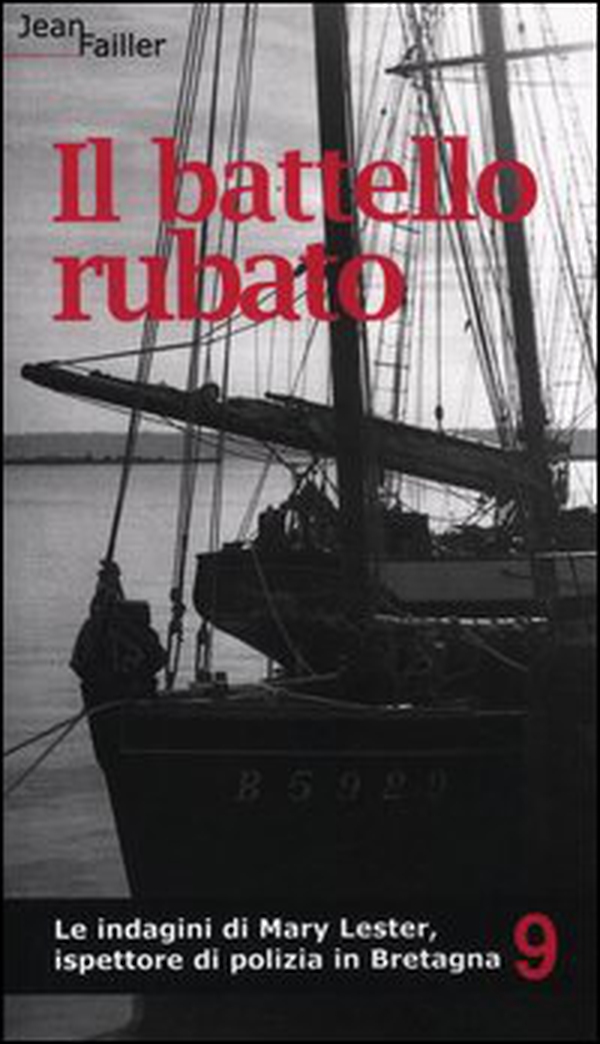 Il battello rubato. Le indagini di Mary Lester, ispettore di polizia in Bretagna - Vol. 9 - Librerie.coop Il battello rubato. Le indagini di Mary Lester, ispettore di polizia in Bretagna - Vol. 9 - Librerie.coop