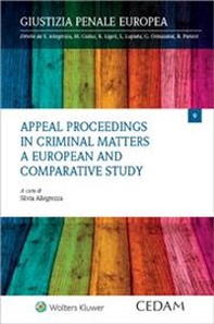 Appeal proceedings in criminal matters. A european and comparative study - Librerie.coop