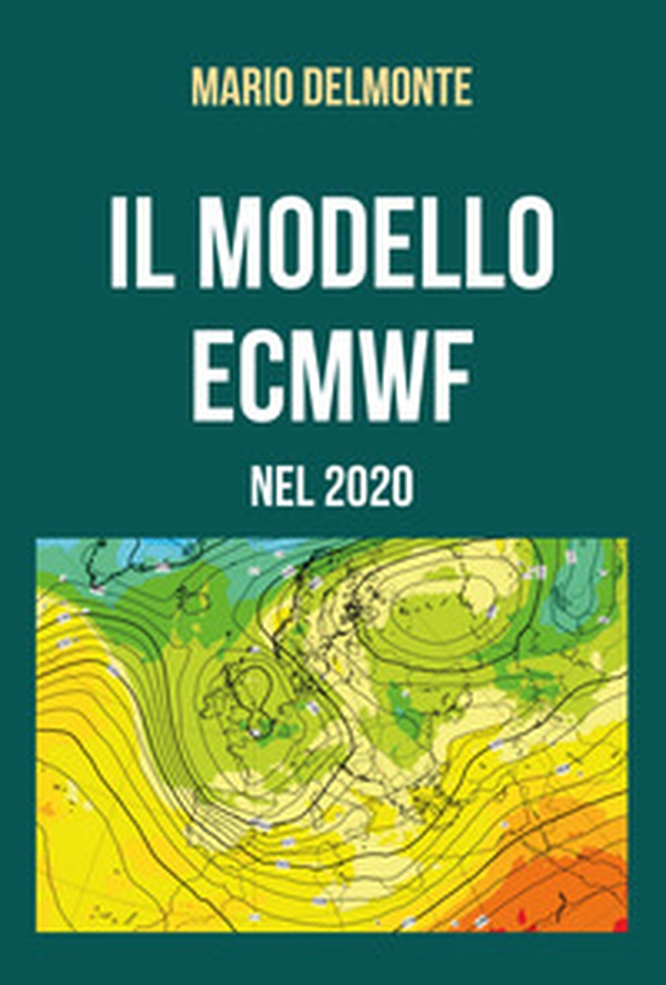 Il modello ECMWF nel 2020 - Librerie.coop Il modello ECMWF nel 2020 - Librerie.coop