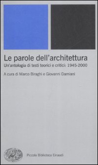 Le parole dell'architettura. Un'antologia di testi teorici e critici: 1945-2000 - Librerie.coop