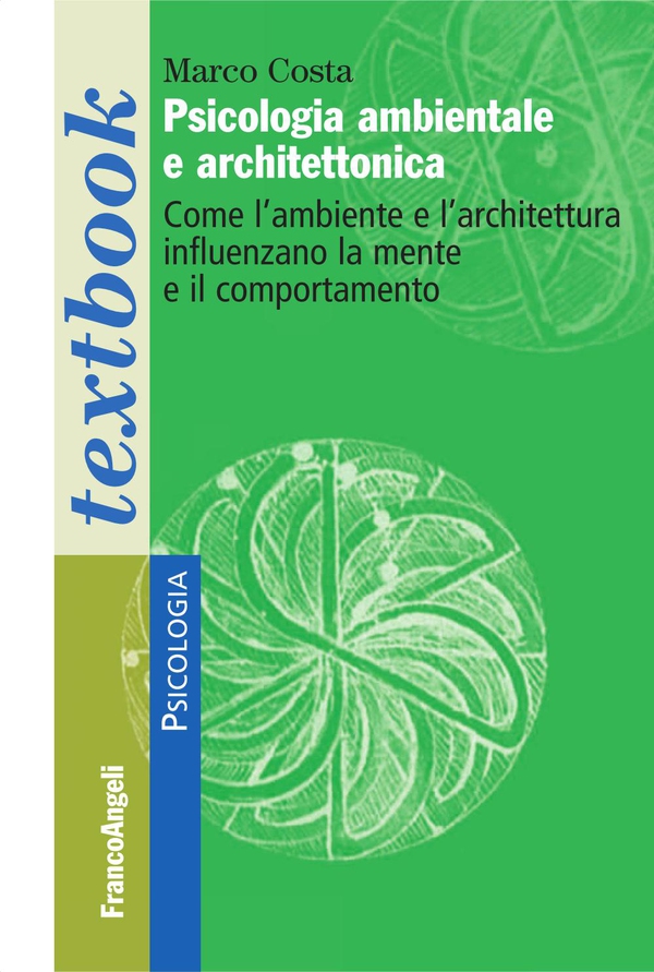 Psicologia ambientale e architettonica. Come l'ambiente e l'architettura influenzano la mente e il comportamento - Librerie.coop Psicologia ambientale e architettonica. Come l'ambiente e l'architettura influenzano la mente e il comportamento - Librerie.coop