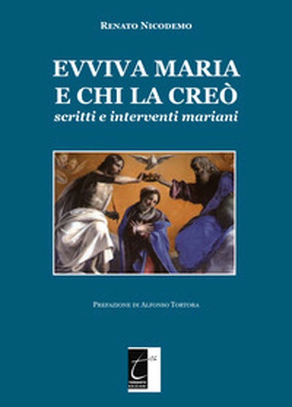 Evviva Maria e chi la creò. Scritti e interventi mariani - Librerie.coop Evviva Maria e chi la creò. Scritti e interventi mariani - Librerie.coop