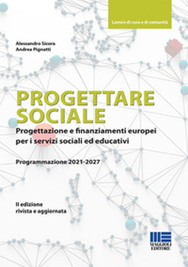 Progettare sociale. Progettazione e finanziamenti europei per i servizi sociali ed educativi - Librerie.coop Progettare sociale. Progettazione e finanziamenti europei per i servizi sociali ed educativi - Librerie.coop