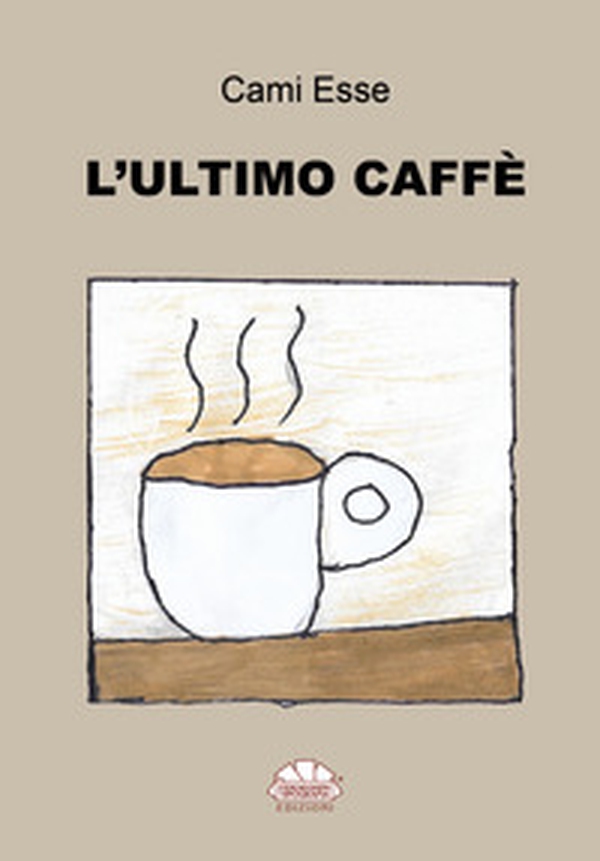 L'ultimo caffè - Librerie.coop L'ultimo caffè - Librerie.coop