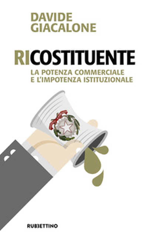 RiCostituente. La potenza commerciale e l'impotenza istituzionale - Librerie.coop RiCostituente. La potenza commerciale e l'impotenza istituzionale - Librerie.coop