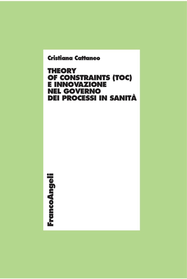 Theory of constraints (TOC) e innovazione nel governo dei processi in sanità - Librerie.coop Theory of constraints (TOC) e innovazione nel governo dei processi in sanità - Librerie.coop