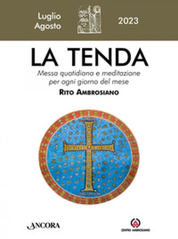 La tenda. Messa quotidiana e meditazione per ogni giorno del mese. Rito Ambrosiano - Vol. 7-8 - Librerie.coop La tenda. Messa quotidiana e meditazione per ogni giorno del mese. Rito Ambrosiano - Vol. 7-8 - Librerie.coop