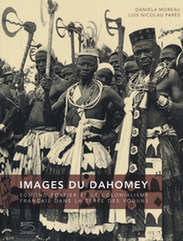 Images du Dahomey. Edmond Fortier et le colonialisme français dans la terre des Voduns - Librerie.coop Images du Dahomey. Edmond Fortier et le colonialisme français dans la terre des Voduns - Librerie.coop