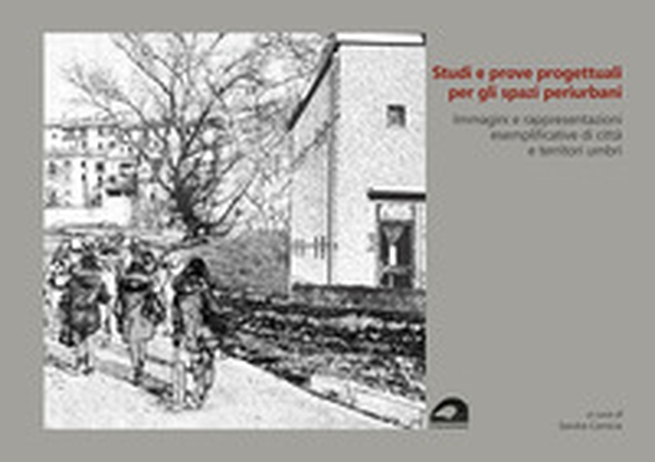 Studi e prove progettuali per gli spazi periurbani - Librerie.coop Studi e prove progettuali per gli spazi periurbani - Librerie.coop