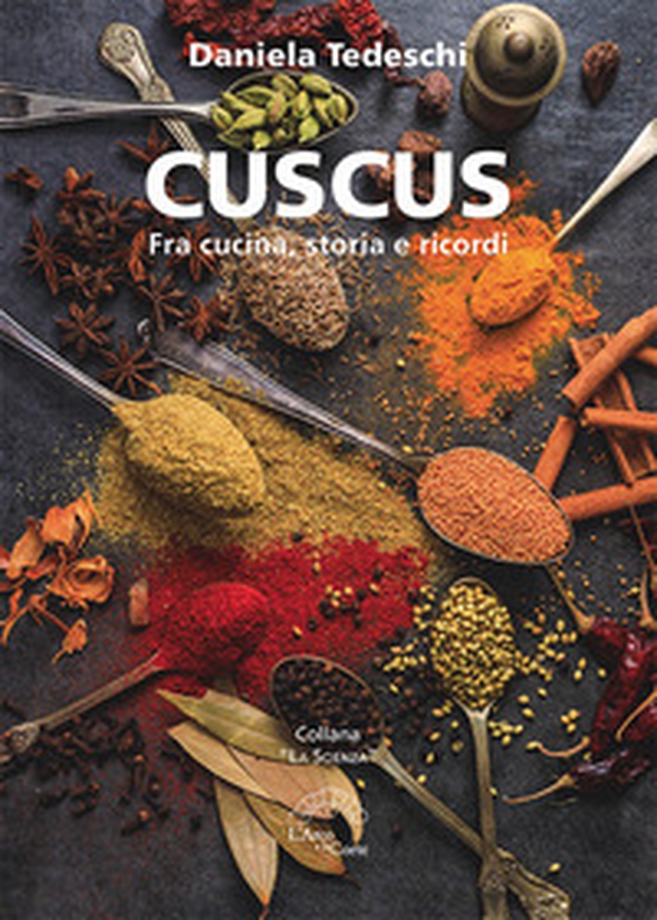 Cuscus. Fra cucina, storia e ricordi - Librerie.coop Cuscus. Fra cucina, storia e ricordi - Librerie.coop