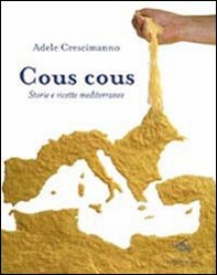 Cous cous. Storie e ricette mediterranee - Librerie.coop