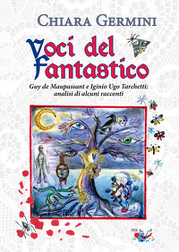 Voci del fantastico. Guy de Maupassant e Iginio Ugo Tarchetti: analisi di alcuni racconti - Librerie.coop Voci del fantastico. Guy de Maupassant e Iginio Ugo Tarchetti: analisi di alcuni racconti - Librerie.coop