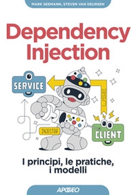 Dependency injection. I principi, le pratiche, i modelli - Librerie.coop