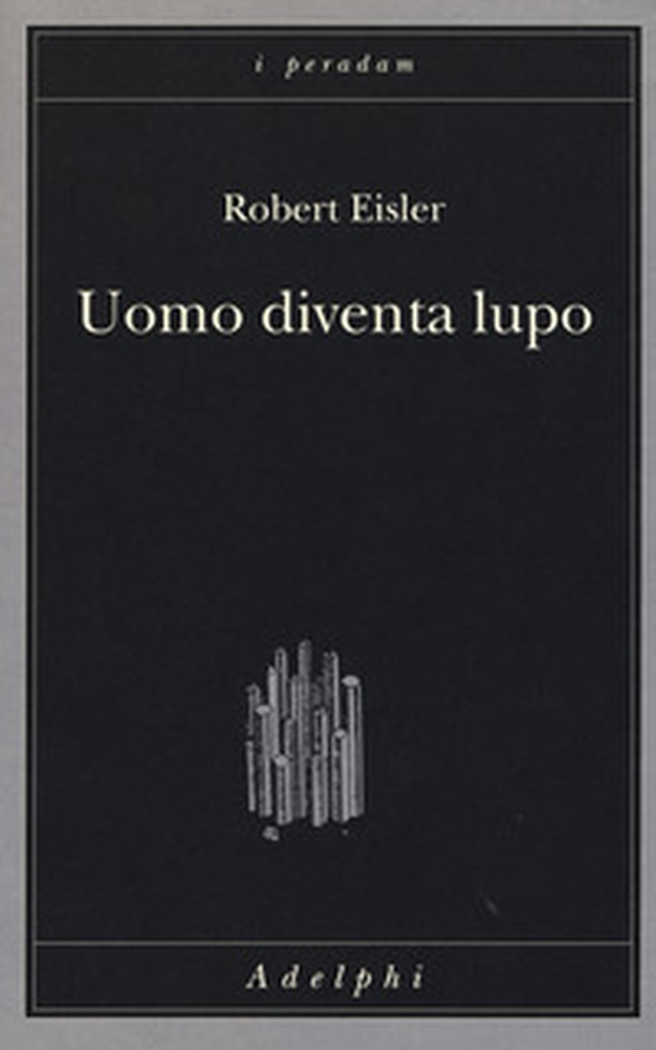 Uomo diventa lupo. Un'interpretazione antropologica di sadismo, masochismo e licantropia - Librerie.coop Uomo diventa lupo. Un'interpretazione antropologica di sadismo, masochismo e licantropia - Librerie.coop