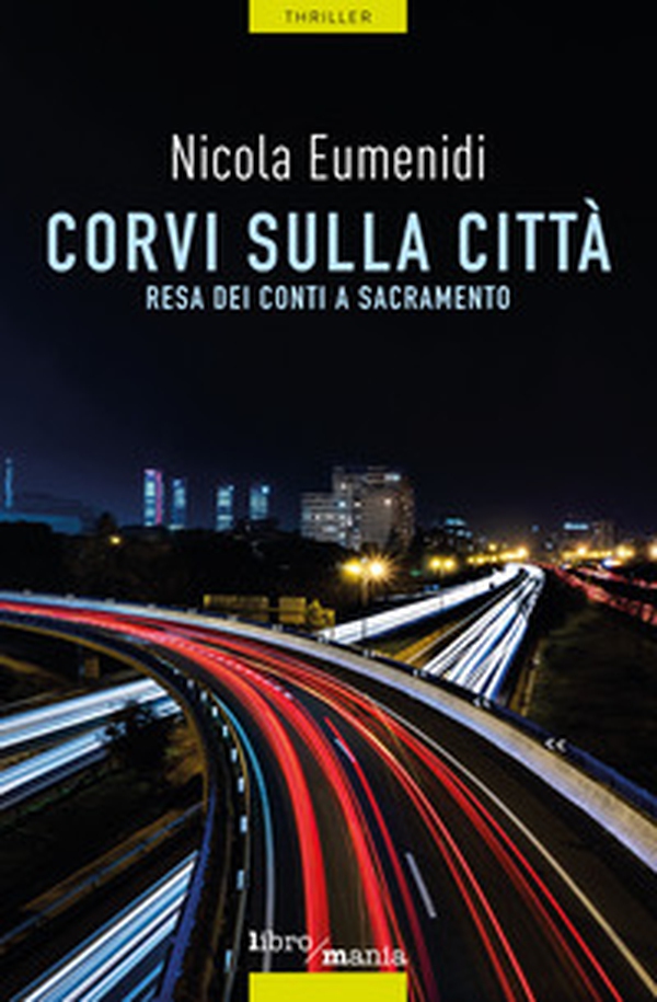 Corvi sulla città. Resa dei conti a Sacramento - Librerie.coop Corvi sulla città. Resa dei conti a Sacramento - Librerie.coop