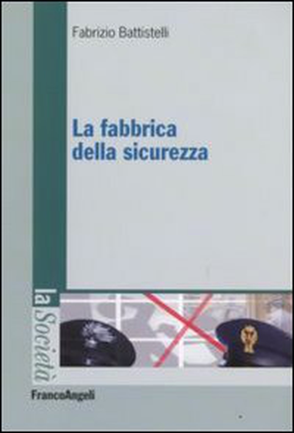 La fabbrica della sicurezza - Librerie.coop La fabbrica della sicurezza - Librerie.coop