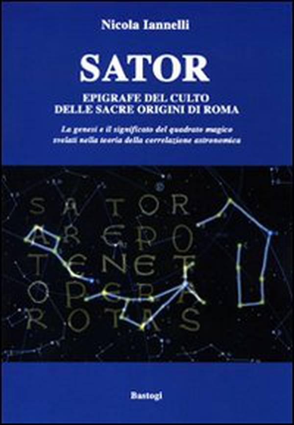 Sator. Epigrafe del culto delle sacre origini di Roma - Librerie.coop Sator. Epigrafe del culto delle sacre origini di Roma - Librerie.coop
