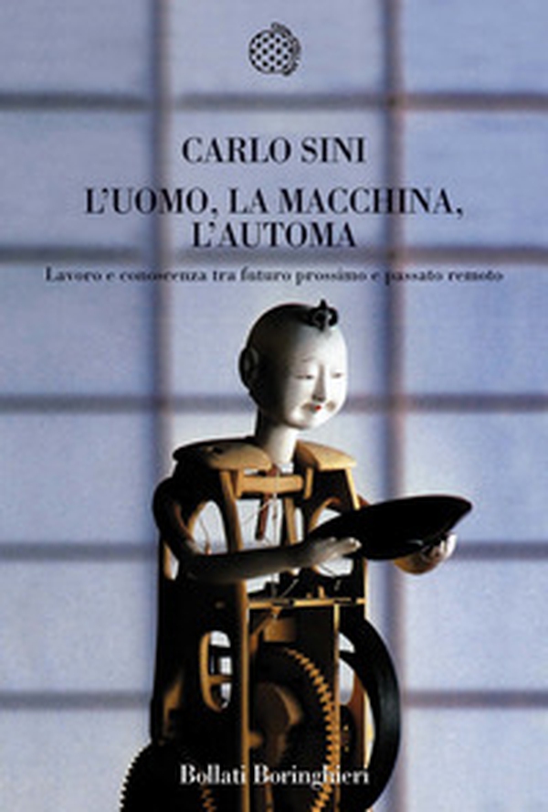 L'uomo, la macchina, l'automa. Lavoro e conoscenza tra futuro prossimo e passato remoto - Librerie.coop L'uomo, la macchina, l'automa. Lavoro e conoscenza tra futuro prossimo e passato remoto - Librerie.coop