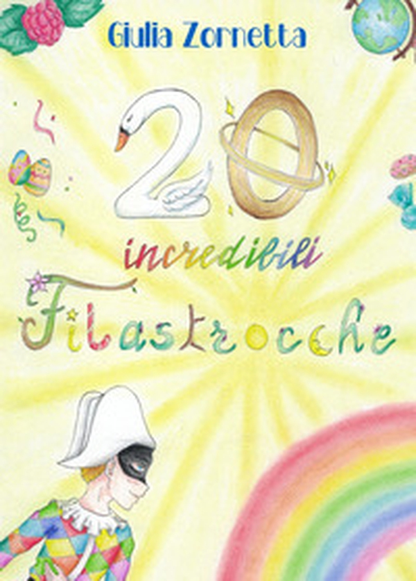 20 incredibili filastrocche - Librerie.coop 20 incredibili filastrocche - Librerie.coop