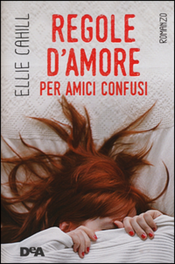Regole d'amore per amici confusi - Librerie.coop Regole d'amore per amici confusi - Librerie.coop
