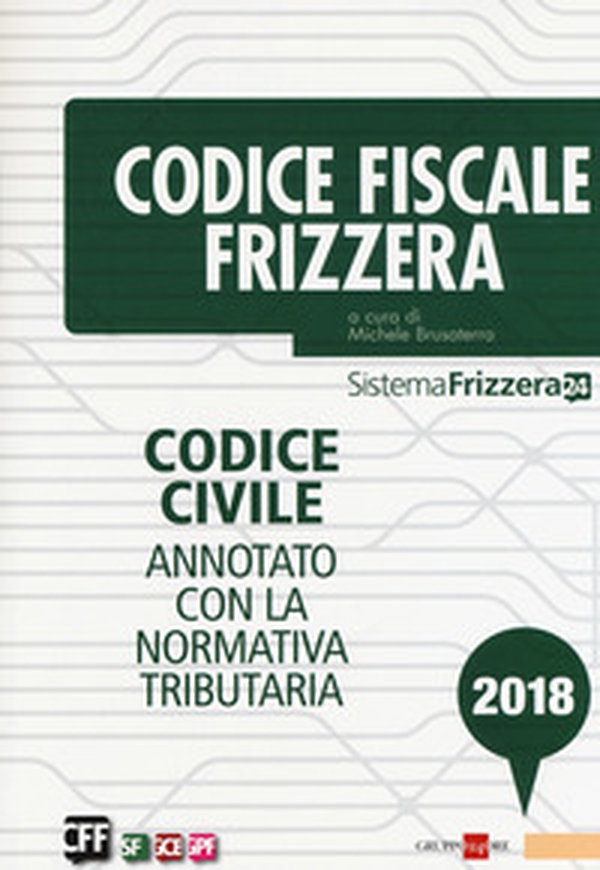 Codice fiscale Frizzera. Codice civile annotato con la normativa tributaria 2018 - Librerie.coop Codice fiscale Frizzera. Codice civile annotato con la normativa tributaria 2018 - Librerie.coop