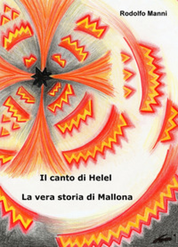 Il canto di Helel. La vera storia di Mallona - Librerie.coop Il canto di Helel. La vera storia di Mallona - Librerie.coop