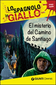 El misterio del camino de Santiago. I racconti che migliorano il tuo spagnolo! Primo livello - Librerie.coop