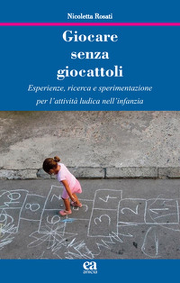 Giocare senza giocattoli. Esperienze, ricerca e sperimentazione per l'attività ludica nell'infanzia - Librerie.coop Giocare senza giocattoli. Esperienze, ricerca e sperimentazione per l'attività ludica nell'infanzia - Librerie.coop