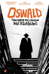 Oswald. Il problema del cadavere dell'assassino - Librerie.coop