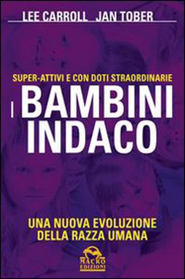 I bambini indaco. Super-Attivi e con doti straordinarie. Una nuova evoluzione della razza umana - Librerie.coop I bambini indaco. Super-Attivi e con doti straordinarie. Una nuova evoluzione della razza umana - Librerie.coop